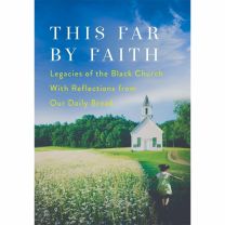 This Far by Faith: Legacies of the Black Church