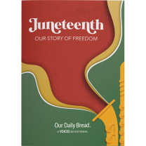 Juneteenth: Our Story of Freedom: Our Daily Bread