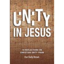 Unity in Jesus: 10 Reflections on Christian Unity from Our Daily Bread